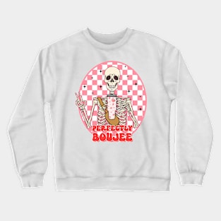 "Perfectly Boujee" Funny Skeleton Crewneck Sweatshirt